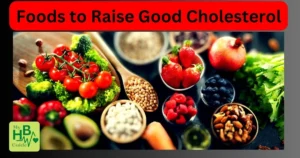 Foods to Raise Good Cholesterol