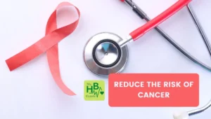 Reduce The Risk Of Cancer