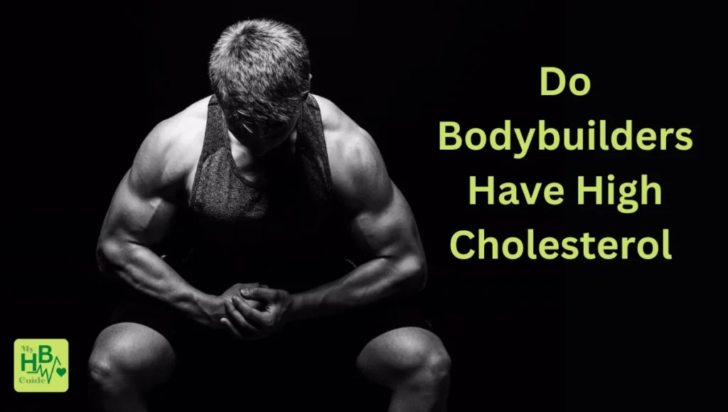 Do bodybuilders have high cholesterol 