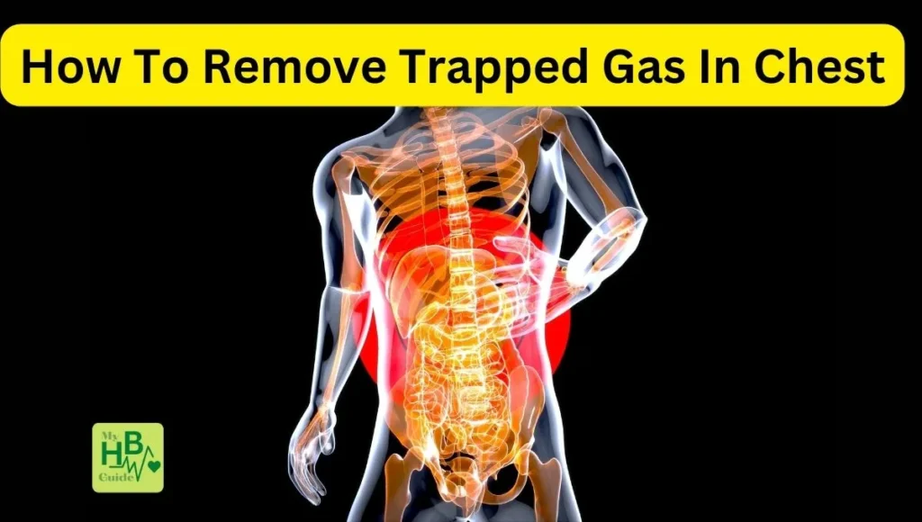 How To Remove Trapped Gas In Chest 10 Quick And Natural Remedies