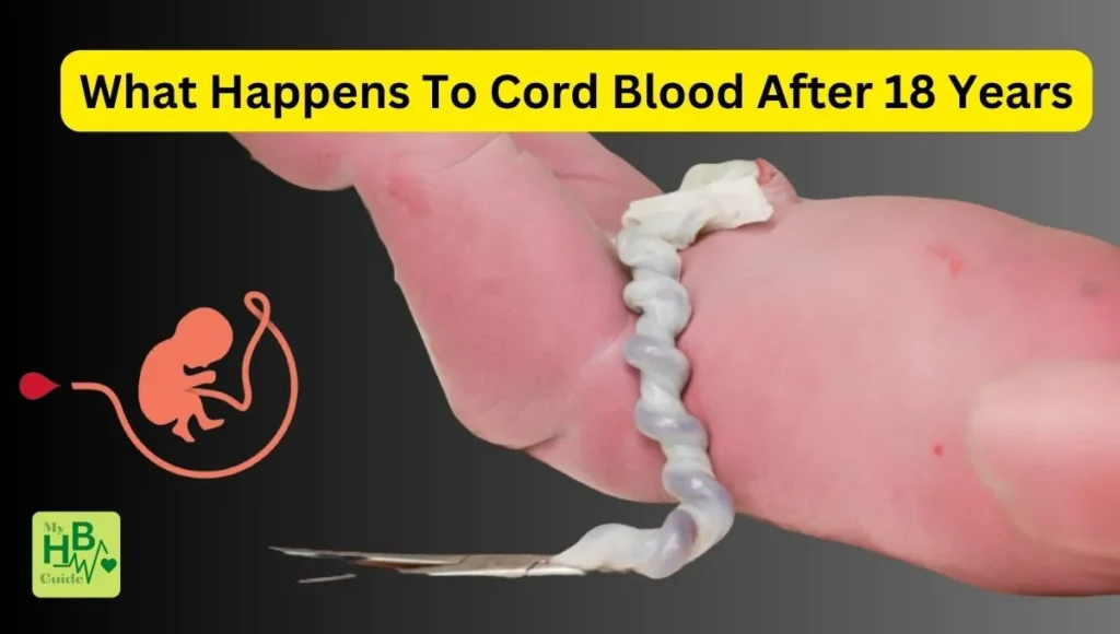 What Happens To Cord Blood After 18 Years